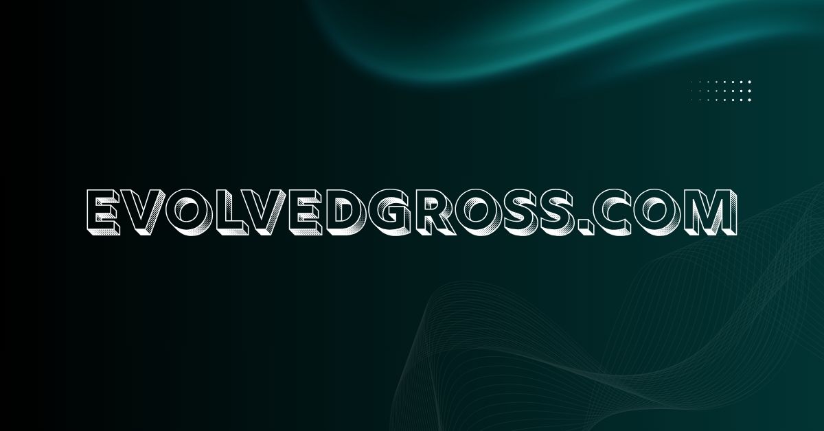 Evolvedgross.com