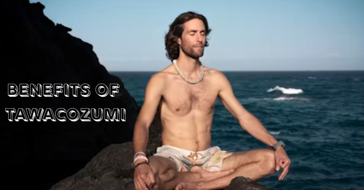 Benefits of Tawacozumi