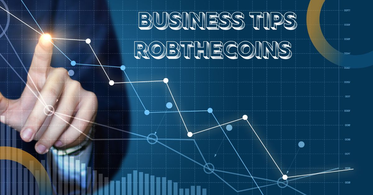 Business tips robthecoins