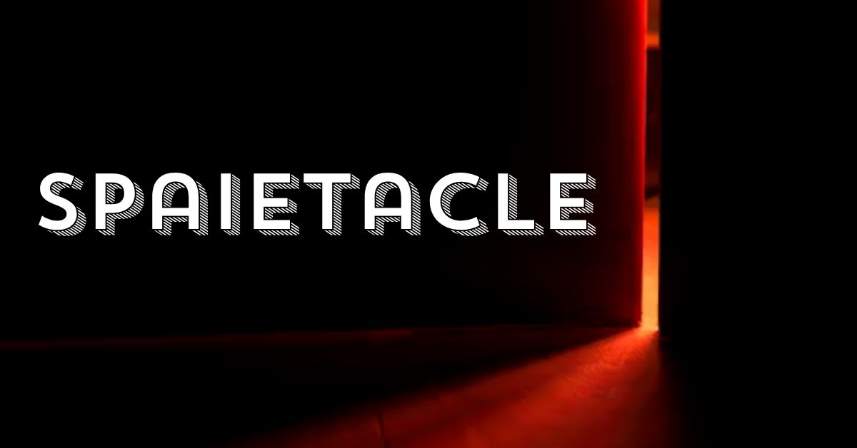 Spaietacle