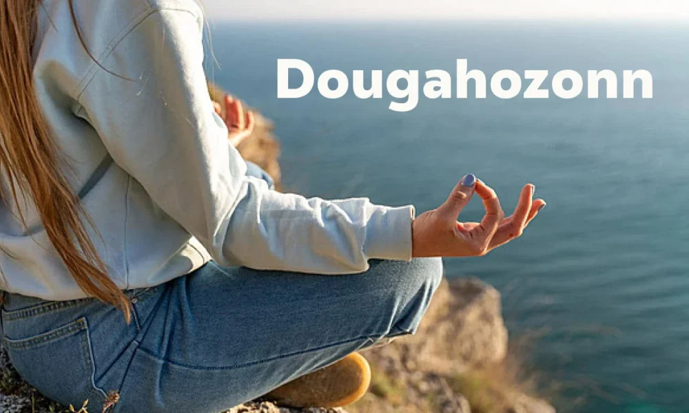 Dougahozonn: A Pathway to Mindfulness and Personal Growth