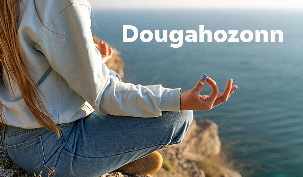 Dougahozonn: A Pathway to Mindfulness and Personal Growth
