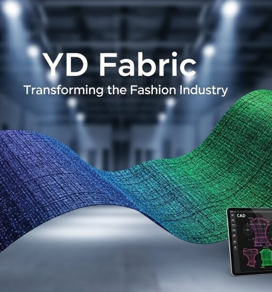 YD Fabric: How It’s Transforming the Fashion Industry